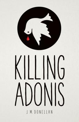 Killing Adonis by J. M. Donellan