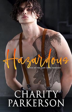 Hazardous  by Charity Parkerson