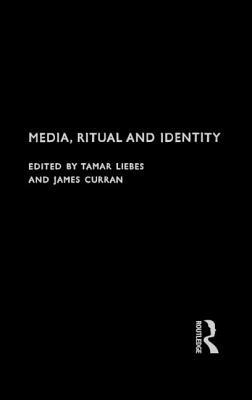 Media, Ritual and Identity by 