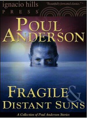 Fragile and Distant Suns: A Poul Anderson Collection by Poul Anderson