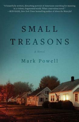Small Treasons by Mark Powell