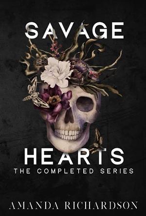 Savage Hearts: The Completed Series by Amanda Richardson