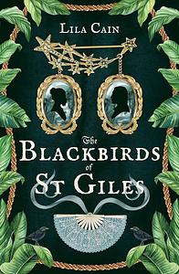 The Blackbirds of St. Giles by Lila Cain