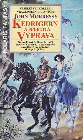 Kedrigern a spletitá výprava by John Morressy, Petr Caha