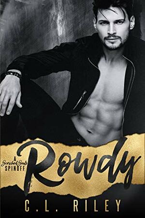 Rowdy: A Scorched Souls Spinoff by C.L. Riley
