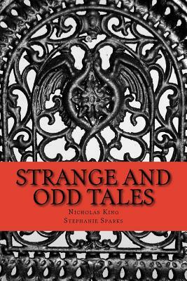 Strange and Odd Tales by Nicholas King, Stephanie Sparks