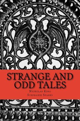 Strange and Odd Tales by Stephanie Sparks, Nicholas King