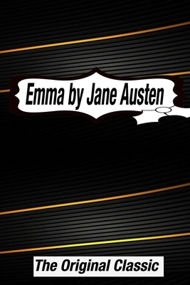 Emma by Jane Austen The Original Classic: The Complete Novel of Jane Austen Modern Cover Version by Jane Austen