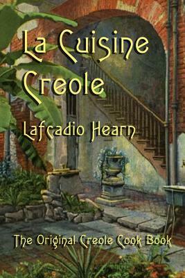 La Cuisine Creole by Lafcadio Hearn