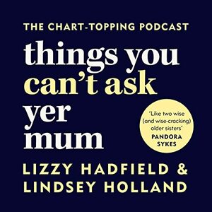 Things You Can't Ask Yer Mom by Lizzy Hadfield, Lindsey Holland