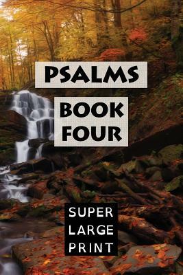 Psalms: Book Four (KJV) by Super Large Print