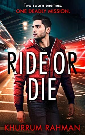 Ride or Die by Khurrum Rahman