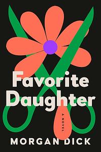 Favourite Daughter by Morgan Dick