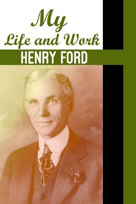 My Life and Work by Henry Ford