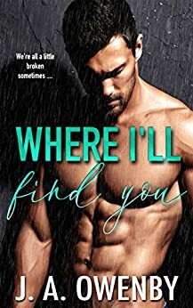 Where I'll Find You by J.A. Owenby