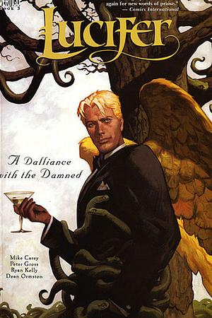 Lucifer Vol. 3: A Dalliance with the Damned by Dean Ormston, Peter Gross, Ryan Kelly, Mike Carey