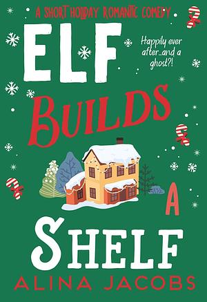 Elf Builds a Shelf by Alina Jacobs