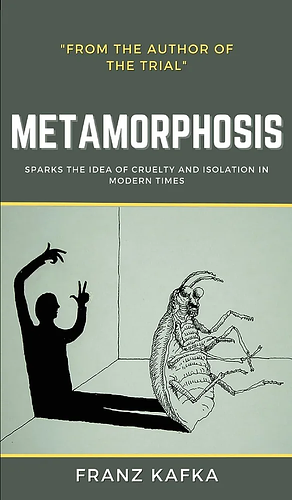 The Metamorphosis by Franz Kafka