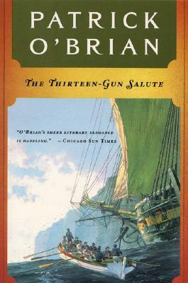 The Thirteen Gun Salute by Patrick O'Brian