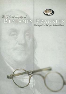 The Autobiography of Benjamin Franklin by Benjamin Franklin