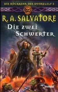 Die Rückkehr des Dunkelelf: Die zwei Schwerter, Volume 3 by R.A. Salvatore