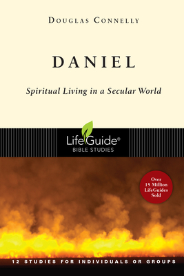 Daniel: Spiritual Living in a Secular World by Douglas Connelly