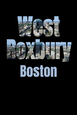 West Roxbury: Boston Neighborhood Skyline by Boston Skyline Notebook