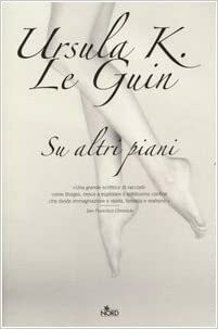Su altri piani by Ursula K. Le Guin