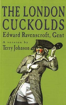 The London Cuckolds by Terry Johnson