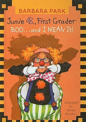 Junie B., First Grader Boo... and I Mean It! by Barbara Park