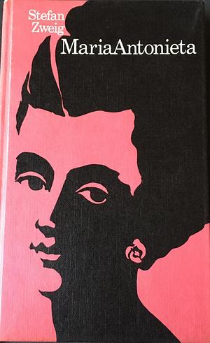 Maria Antonieta by Stefan Zweig