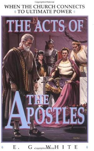 Acts of the Apostles by Ellen G. White