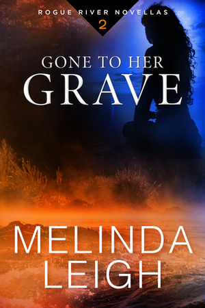Gone to Her Grave by Melinda Leigh