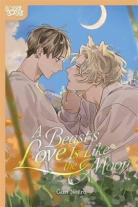 A Beast's Love Is Like the Moon by Guri Nojiro, Guri Nojiro