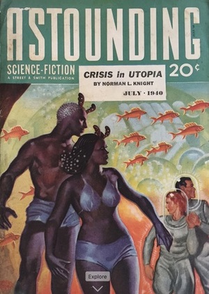 Astounding Science Fiction, July 1940 by L. Sprague de Camp, John W. Campbell Jr., Lester del Rey, Robert Moore Williams, J.B. Ryan, Norman L. Knight, Robert A. Heinlein, Ralph Williams, L. Ron Hubbard