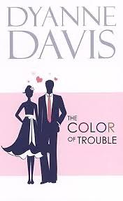 The Color of Trouble by Dyanne Davis