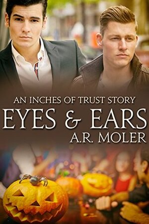 Eyes and Ears by A.R. Moler