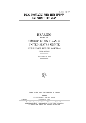 Drug shortages: why they happen and what they mean by United States Congress, United States Senate, Committee on Finance (senate)