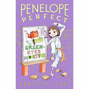 Penelope Perfect : The Green-Eyed Monster by Chrissie Perry