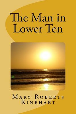 The Man in Lower Ten by Mary Roberts Rinehart