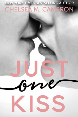 Just One Kiss by Chelsea M. Cameron
