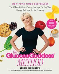 The Glucose Goddess Method by Jessie Inchauspé