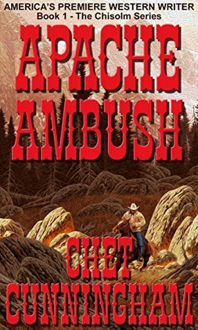 Apache Ambush by Chet Cunningham