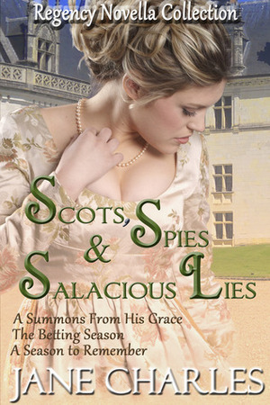 Scots Spies & Salacious Lies by Jane Charles