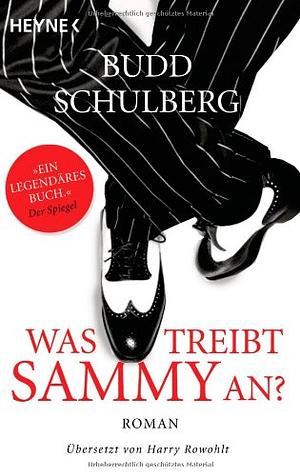 Was treibt Sammy an?: Roman by Budd Schulberg