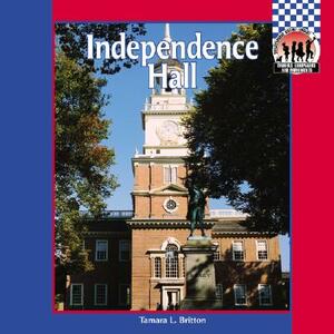 Independence Hall by Tamara L. Britton