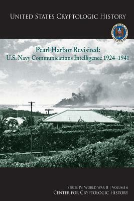 Pearl Harbor Revisited: U.S. Navy Communications Intelligence 1924?1941 by Frederick D. Parker