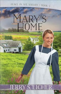 Mary's Home, Volume 3 by Jerry S. Eicher