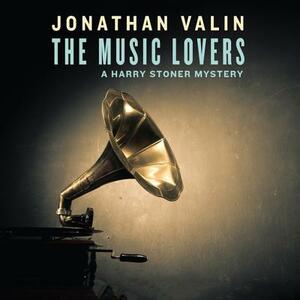 The Music Lovers: A Harry Stoner Mystery by Jonathan Valin