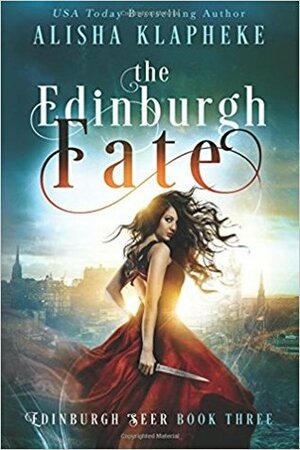 The Edinburgh Fate by Alisha Klapheke